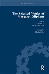 Book cover of The Selected Works of Margaret Oliphant, Part V Volume 21 by Elisabeth Jay