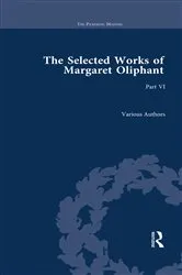 Book cover of The Selected Works of Margaret Oliphant, Part VI by Joanne Wilkes
