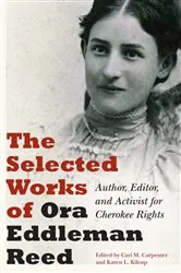 Book cover of The Selected Works of Ora Eddleman Reed by Ora Eddleman Reed