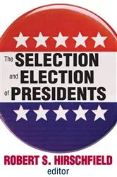 Book cover of The Selection and Election of Presidents by Daniel Gasman