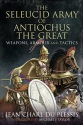 Book cover of The Seleucid Army of Antiochus the Great by Jean Charl Du Plessis