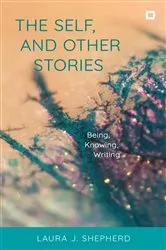 Book cover of The Self, and Other Stories by Laura J. Shepherd