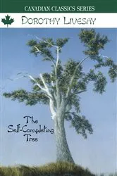 Book cover of The Self-Completing Tree by Dorothy Livesay