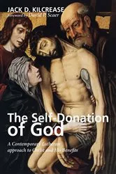 Book cover of The Self-Donation of God by Jack D. Kilcrease