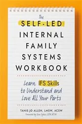 Book cover of The Self-Led Internal Family Systems Workbook by Tanis Allen