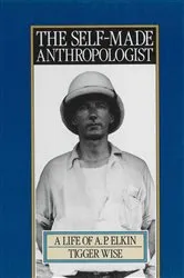 Book cover of The Self-Made Anthropologist by Tigger Wise