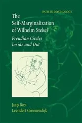 Book cover of The Self-Marginalization of Wilhelm Stekel by Jaap Bos