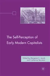 Book cover of The Self-Perception of Early Modern Capitalists by M. Jacob