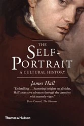 Book cover of The Self-Portrait: A Cultural History by James Hall