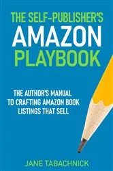 Book cover of The Self-Publisher's Amazon Playbook by Jane Tabachnick
