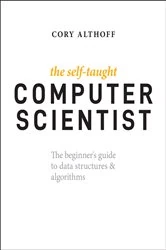 Book cover of The Self-Taught Computer Scientist by Cory Althoff