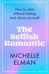 Book cover of The Selfish Romantic by Michelle Elman