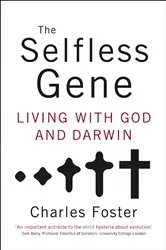 Book cover of The Selfless Gene by Charles Foster