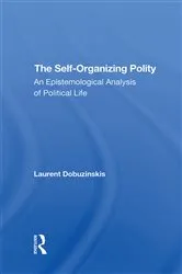 Book cover of The Selforganizing Polity by Laurent Dobuzinskis