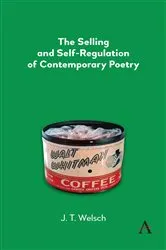 Book cover of The Selling and Self-Regulation of Contemporary Poetry by J.T. Welsch