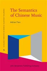 Book cover of The Semantics of Chinese Music by Adrian Tien