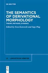 Book cover of The Semantics of Derivational Morphology by Sven Kotowski