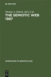 Book cover of The Semiotic Web 1987 by Thomas A. Sebeok
