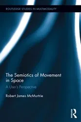 Book cover of The Semiotics of Movement in Space by Robert James McMurtrie