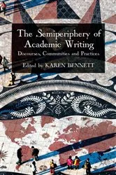 Book cover of The Semiperiphery of Academic Writing by K. Bennett