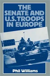 Book cover of The Senate and US Troops in Europe by Phil Williams