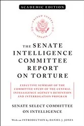 Book cover of The Senate Intelligence Committee Report on Torture (Academic Edition) by Senate Select Committee on Intelligence