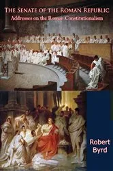 Book cover of The Senate of the Roman Republic by Robert Byrd