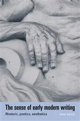 Book cover of The sense of early modern writing by Mark Robson