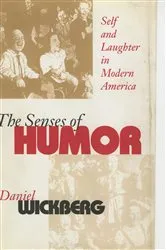 Book cover of The Senses of Humor by Daniel Wickberg