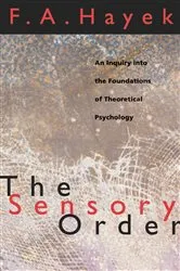 Book cover of The Sensory Order by F. A. Hayek