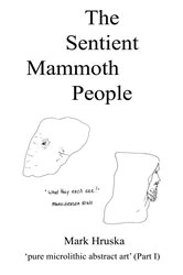 Book cover of The Sentient Mammoth People by Mark Hruska