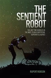 Book cover of The Sentient Robot by Rupert Robson