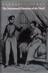 Book cover of The Sentimental Education of the Novel by Margaret Cohen