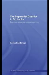 Book cover of The Separatist Conflict in Sri Lanka by Asoka Bandarage