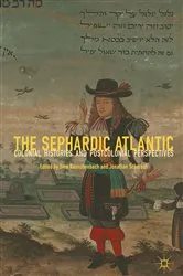 Book cover of The Sephardic Atlantic by Sina Rauschenbach