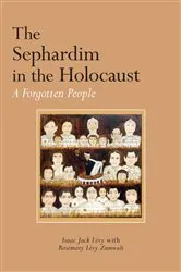Book cover of The Sephardim in the Holocaust by Isaac Jack Lévy