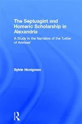 Book cover of The Septuagint and Homeric Scholarship in Alexandria by Sylvie Honigman