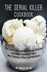 Book cover of The Serial Killer Cookbook by Ashley Lecker