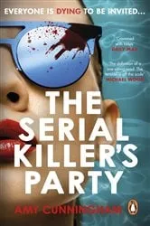 Book cover of The Serial Killer's Party by Amy Cunningham