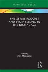 Book cover of The Serial Podcast and Storytelling in the Digital Age by Ellen McCracken