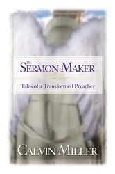 Book cover of The Sermon Maker by Calvin Miller