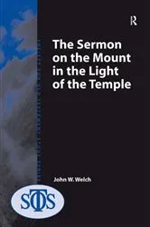 Book cover of The Sermon on the Mount in the Light of the Temple by John W. Welch