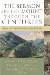 Book cover of The Sermon on the Mount through the Centuries by Jeffrey P. Greenman