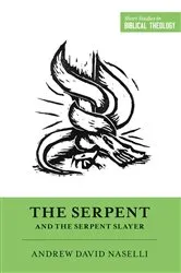 Book cover of The Serpent and the Serpent Slayer by Andrew David Naselli