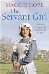 Book cover of The Servant Girl by Maggie Hope