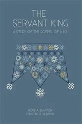Book cover of The Servant King by Blanton, Hope, A.