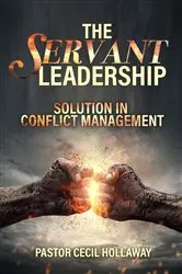 Book cover of The Servant Leadership by Pastor Cecil Hollaway