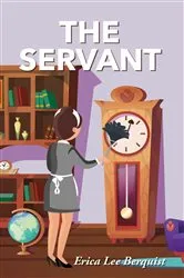 Book cover of The Servant by Erica Lee Berquist
