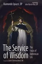 Book cover of The Service of Wisdom by Raimondo OP Spiazzi