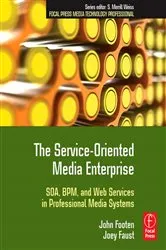 Book cover of The Service-Oriented Media Enterprise by John Footen